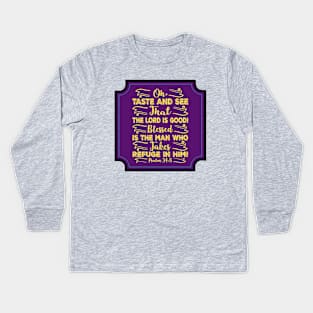 Oh Taste And See That The Lord Is Good Kids Long Sleeve T-Shirt